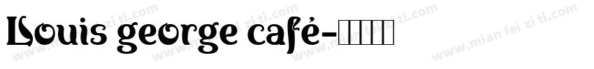 Louis george café字体转换